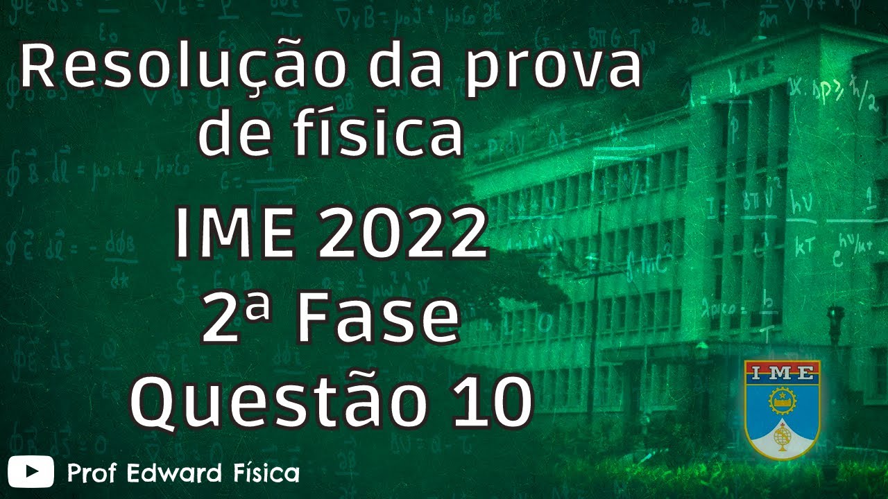 IME 2022 - Física - Discursiva - Questão 10