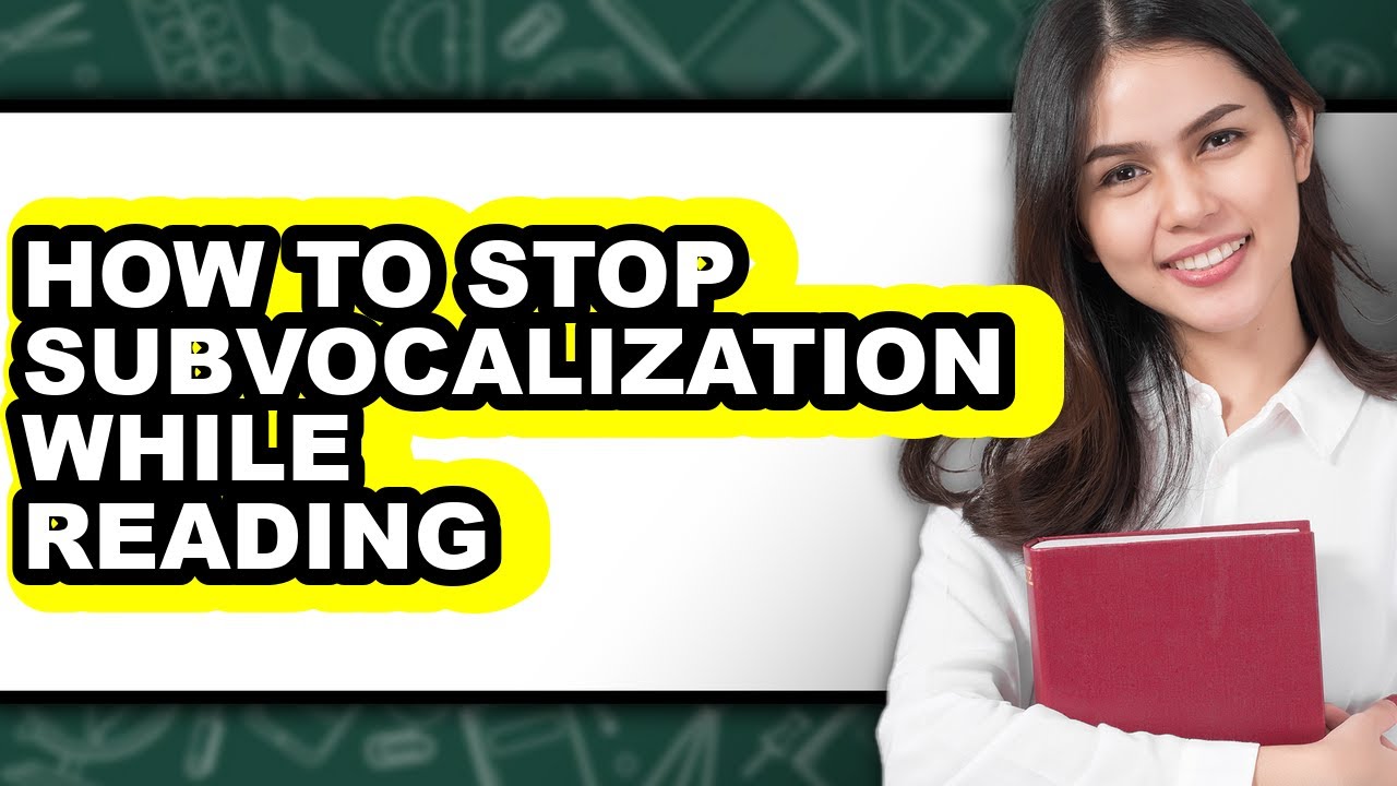 How to Stop Subvocalization While Reading (updated)