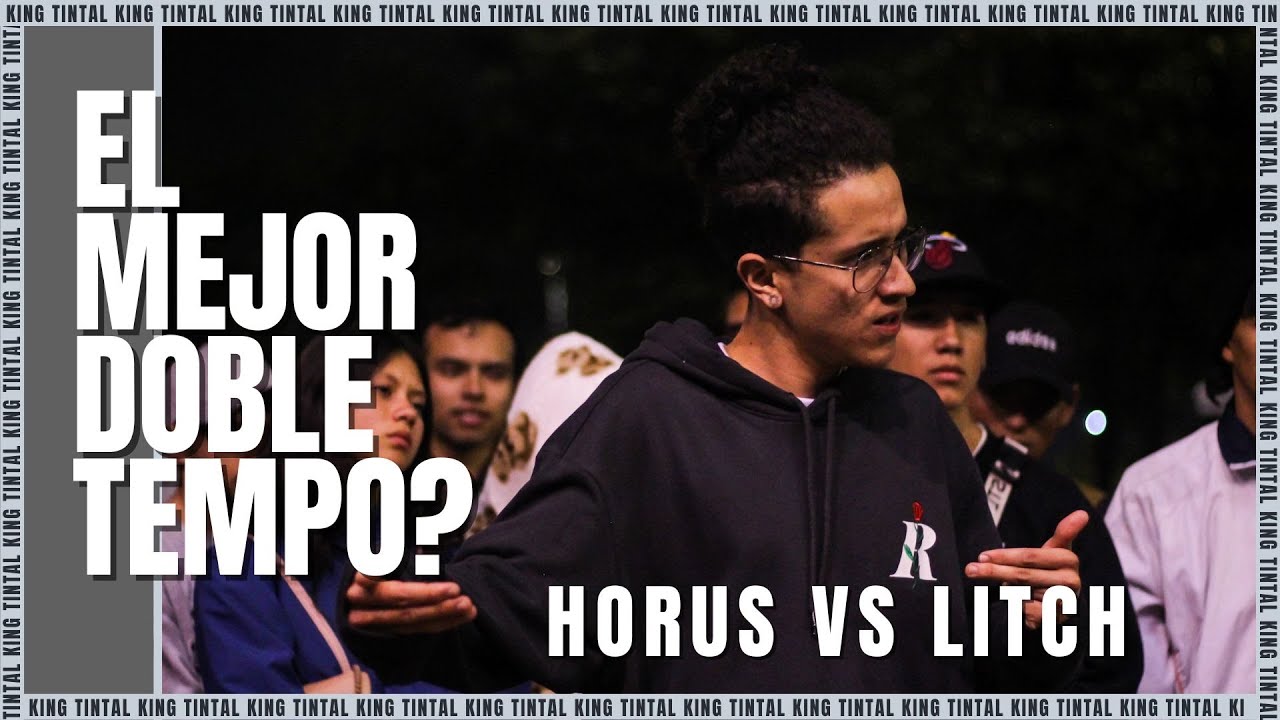 El mejor doble tempo de 🇨🇴 (HORUS VS LITCH) Batallon de flow y dobletempo - KING TINTAL x BDM