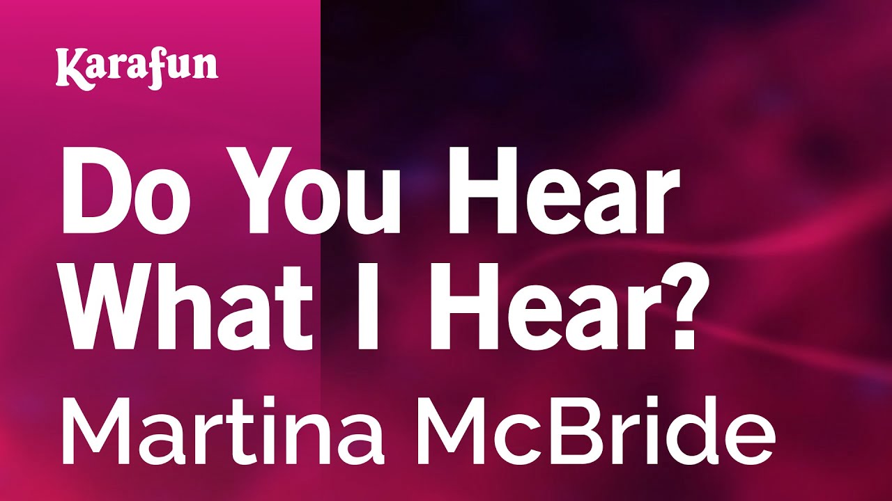 Do You Hear What I Hear? - Martina McBride | Karaoke Version | KaraFun