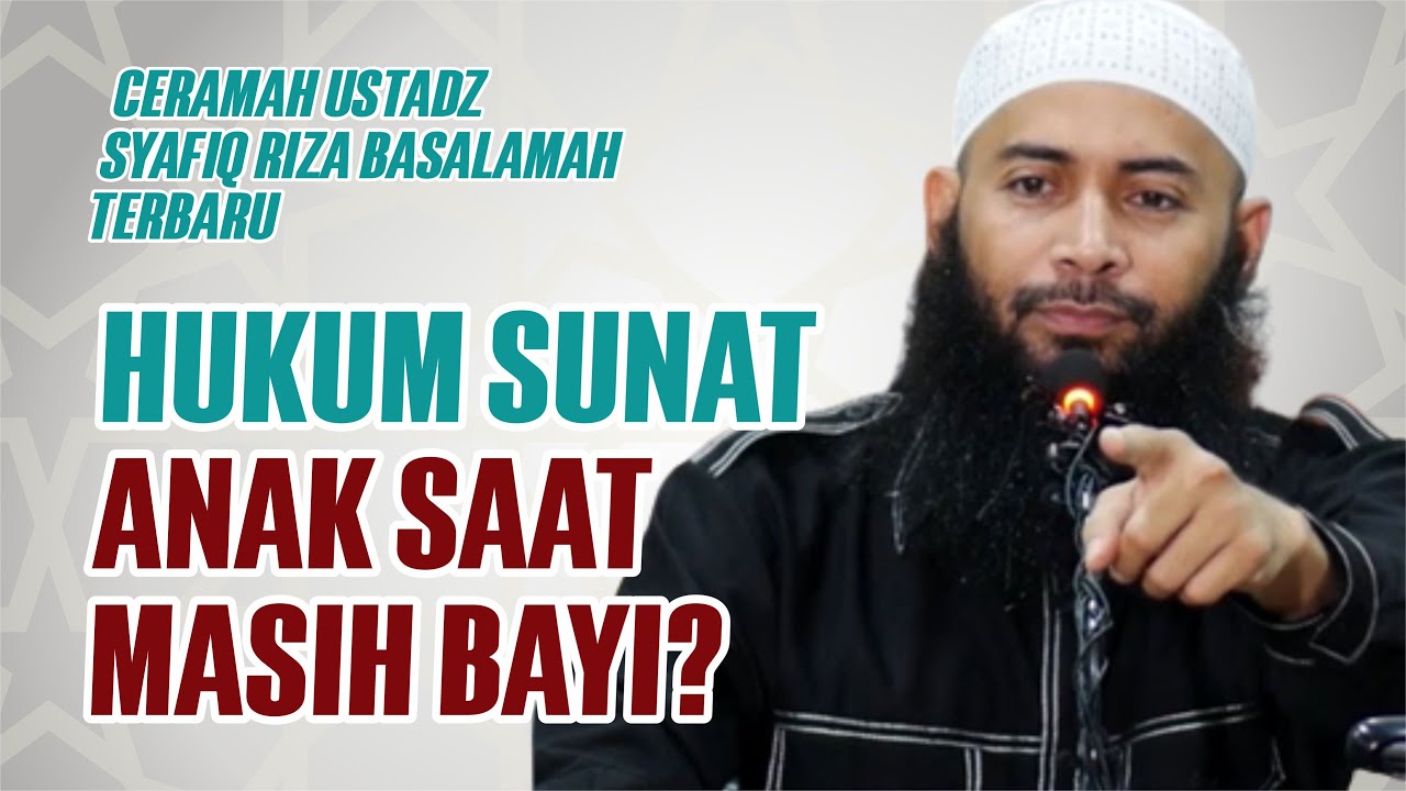 Umur Ideal Menyunat Anak – Ceramah Ustadz Syafiq Riza Basalamah Terbaru