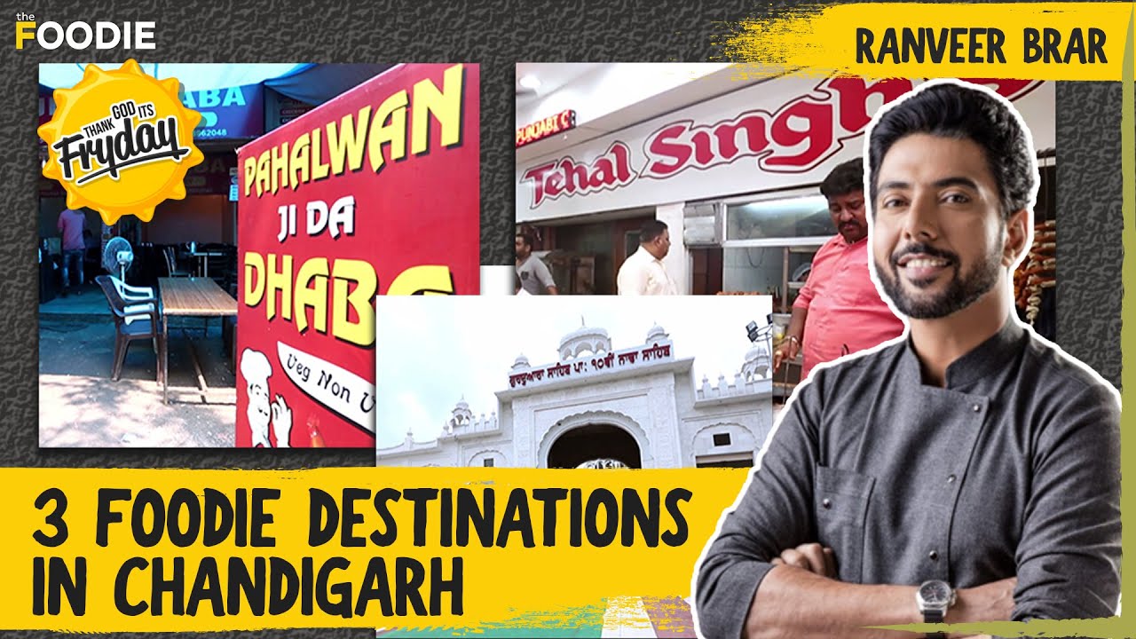 3 Foodie Destinations in Chandigarh | Dhaba Food & Langar | TGIF with Ranveer Brar | The Foodie