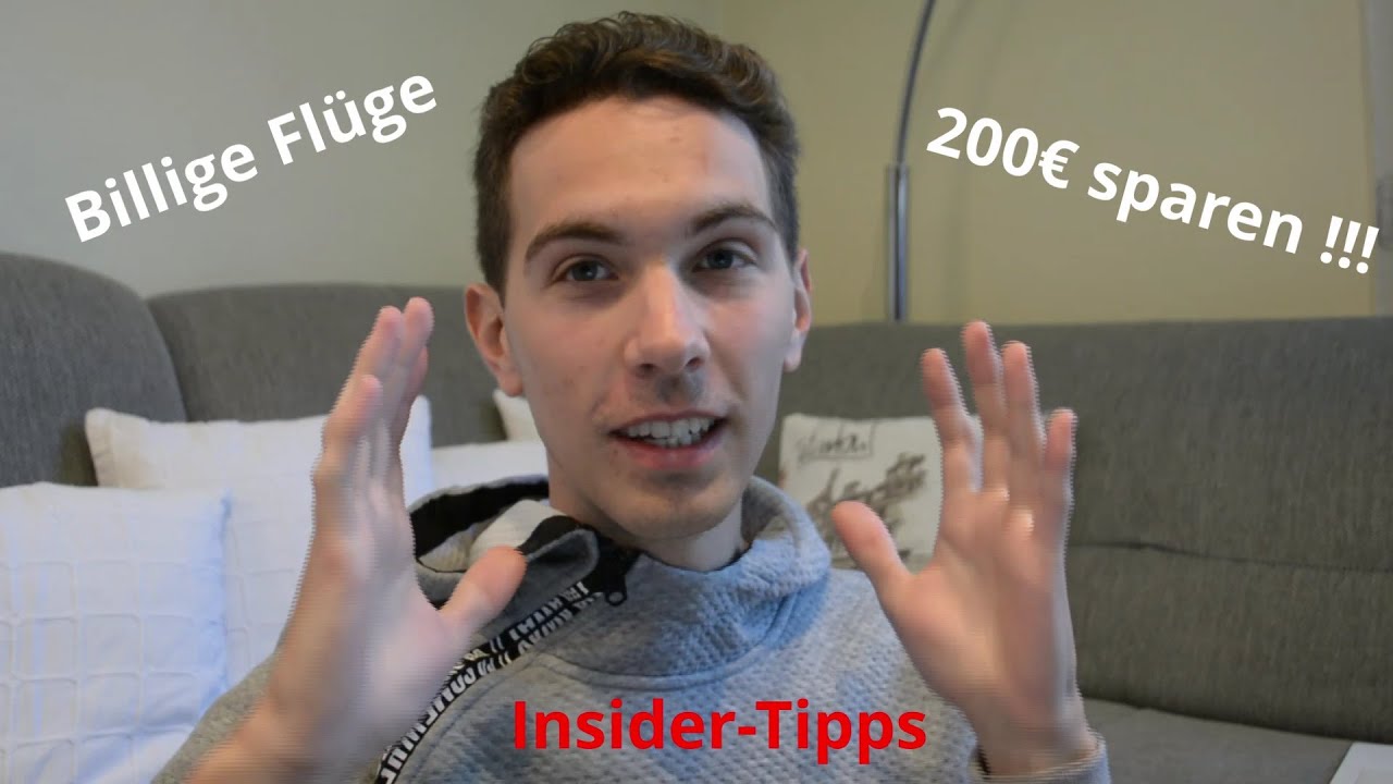 GÜNSTIGE FLÜGE FINDEN - Tipps & Tricks für billige Flüge - Tutorial: Flüge buchen