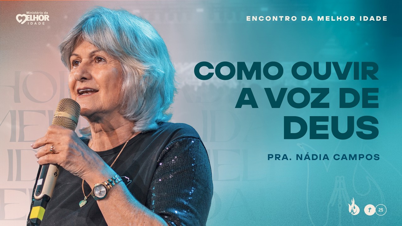 Como ouvir a voz de Deus | Pra. Nádia Campos | Melhor Idade