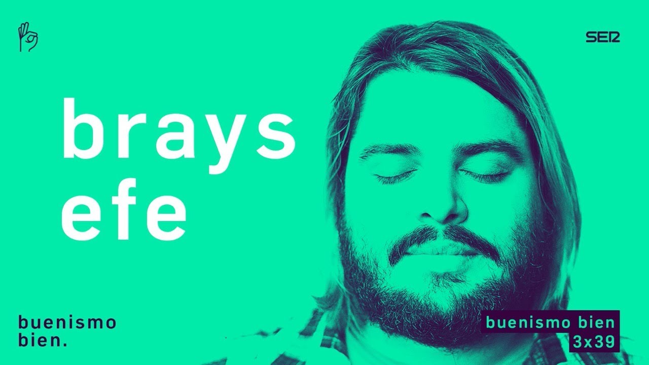 Buenismo Bien | 3x39 | Brays Efe Bien