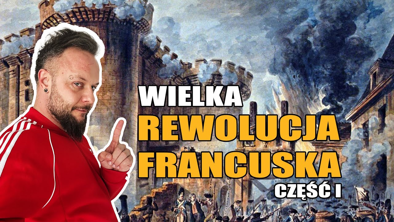 Rewolucja Francuska cz.1  [Co za historia odc.69]