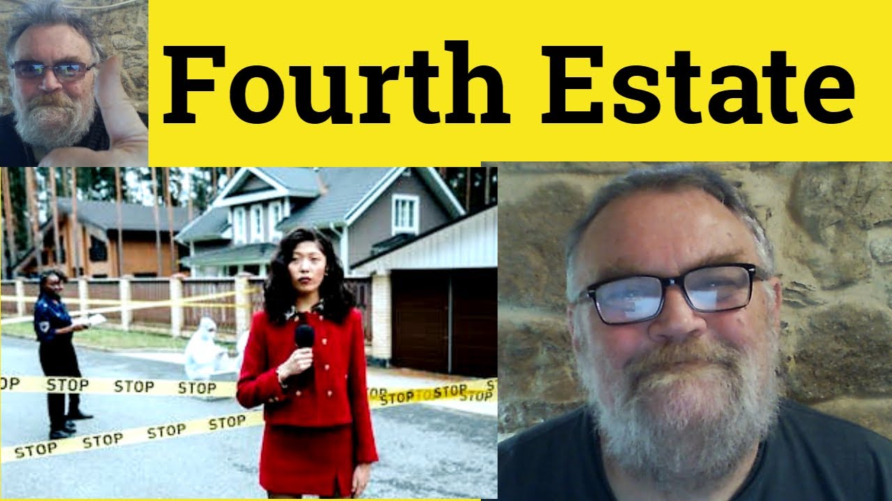 🔵 Fourth Estate Meaning - Fifth Estate Definition Fourth Estate Examples  Fourth Estate Fifth Estate