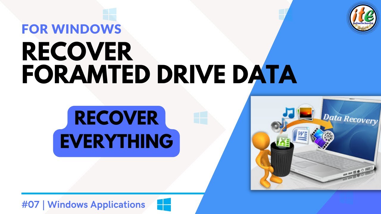 Recover Data from Formatted Drive -  Get Back to Your Deleted Data - IndianTechnoEra