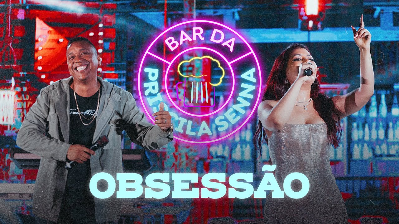 Priscila Senna Feat Dedesso - Obsess&atilde;o (DVD Bar da Priscila Senna)