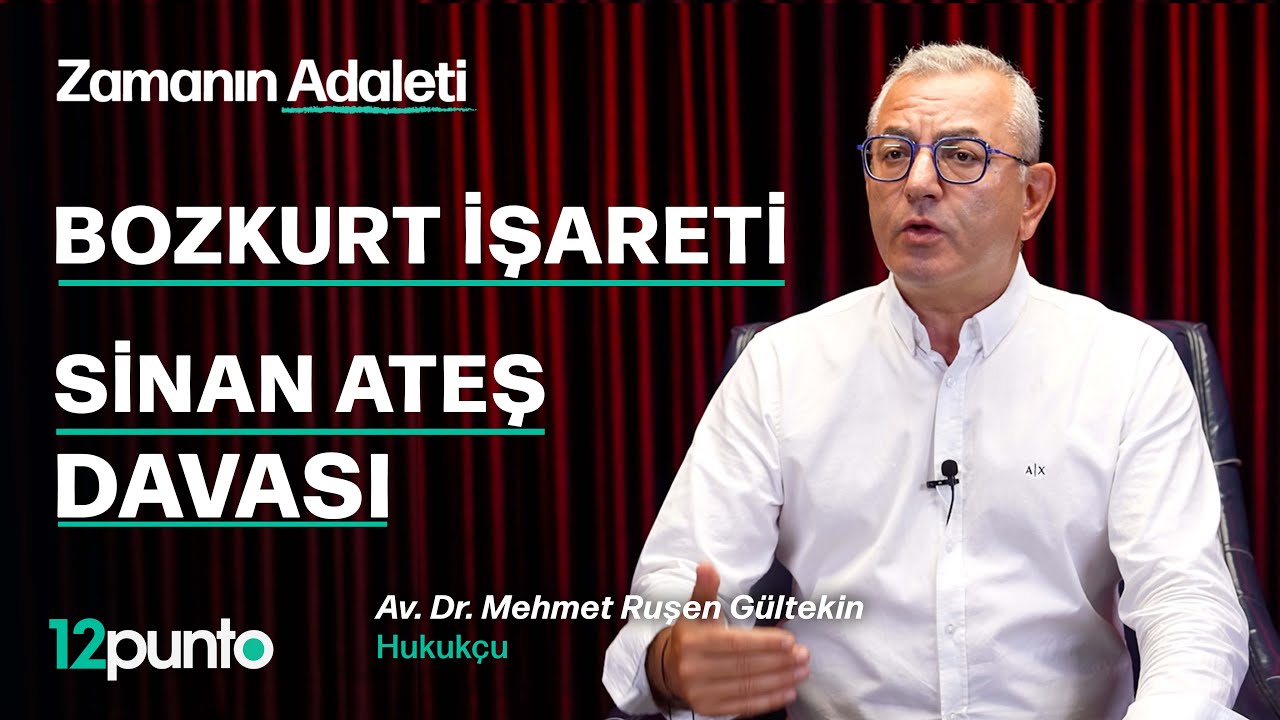 Bozkurt İşareti│Sinan Ateş Davası│Ruşen Gültekin │Zamanın Adaleti
