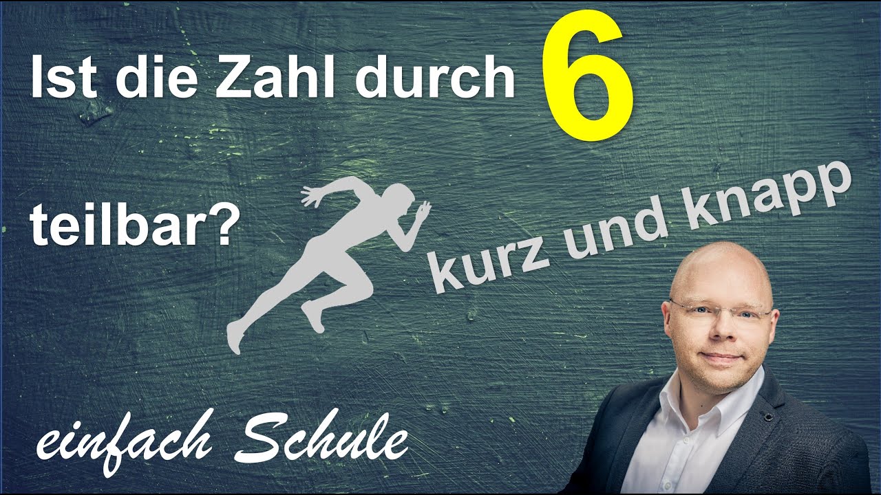 Teilbarkeit durch 6 erkennen | kurz und knapp | Teilbarkeitsregeln