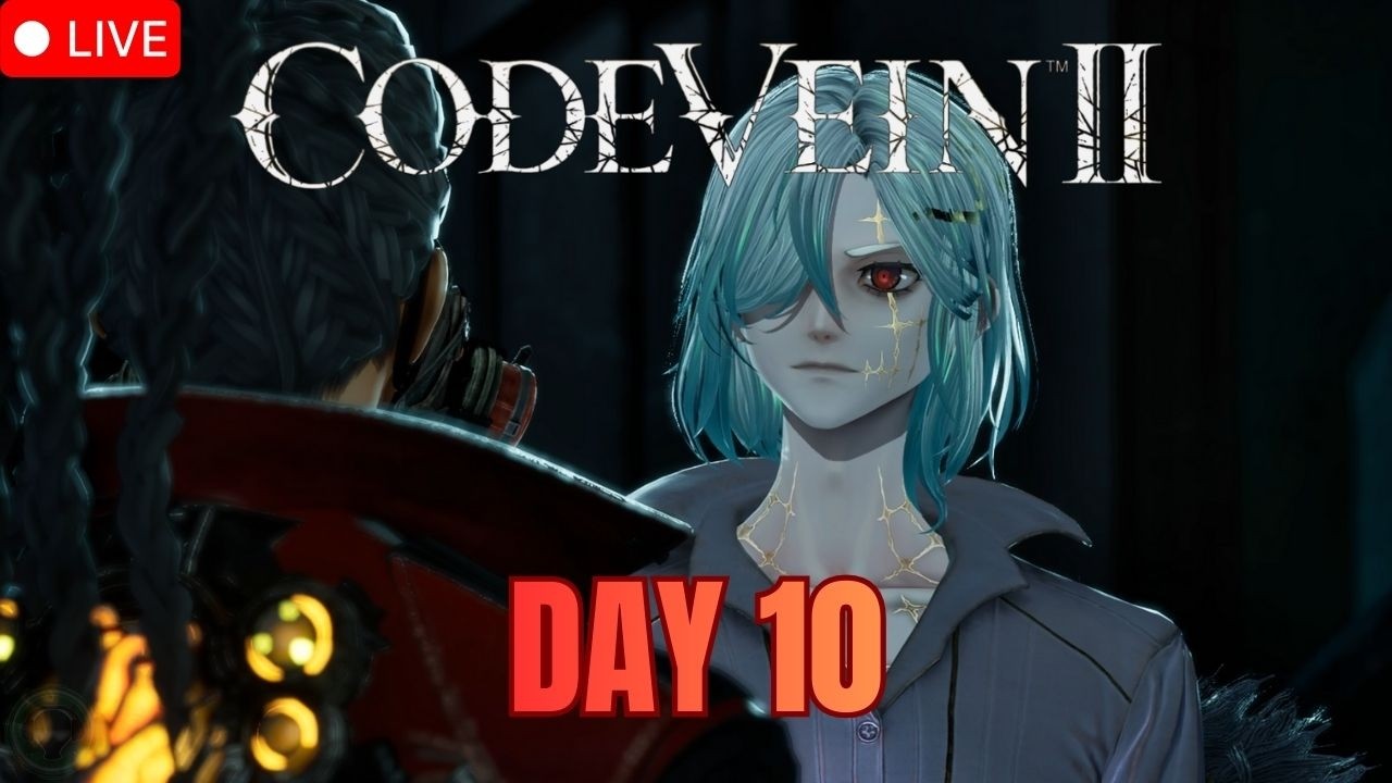 Code Vein II Day 10 – Hero Lyle’s Fate | Nearing the Endgame