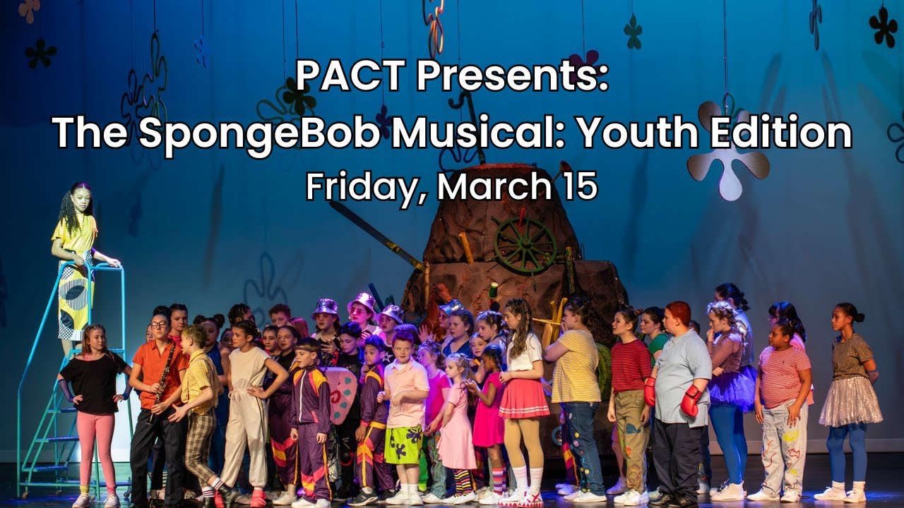 PACT Presents: The SpongeBob Musical: Youth Edition (Friday)