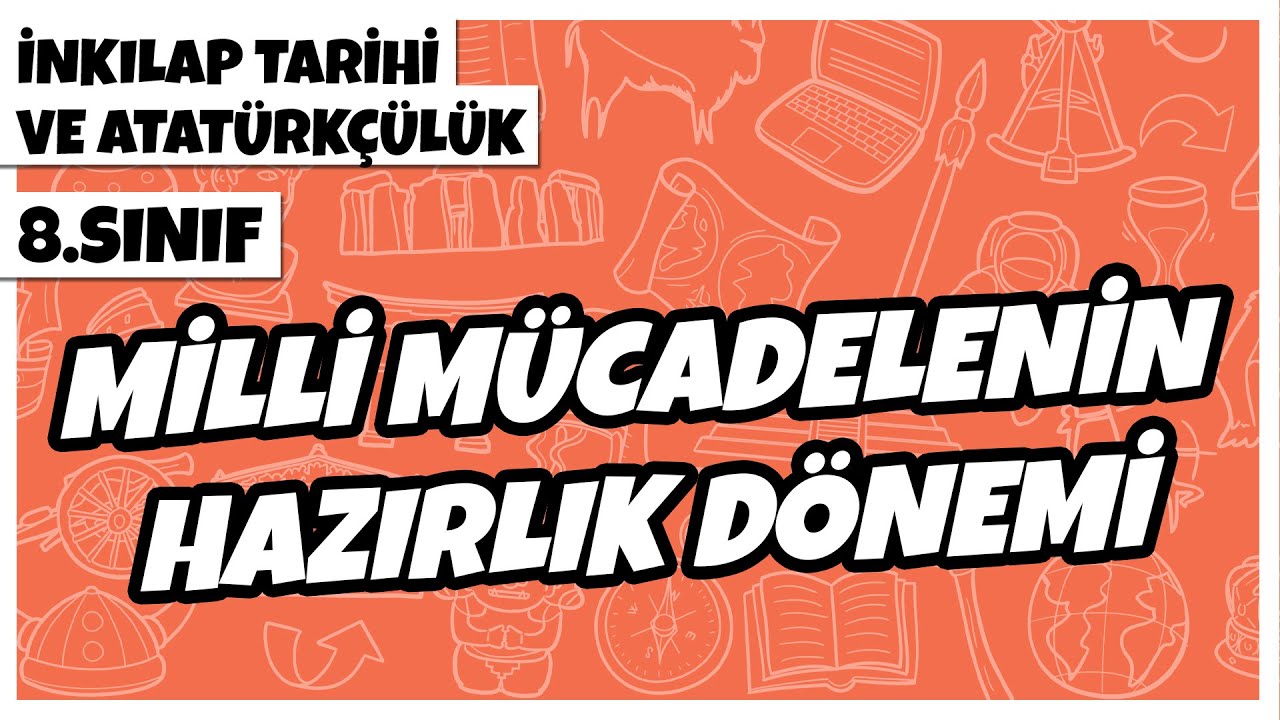 8. Sınıf İnkılap Tarihi ve Atatürkçülük - Milli Mücadelenin Hazırlık Dönemi | 2022