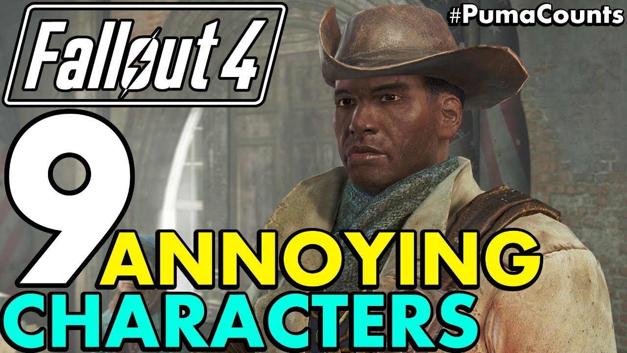 Top 9 Worst and Most Annoying Characters and NPCs in Fallout 4 #PumaCounts