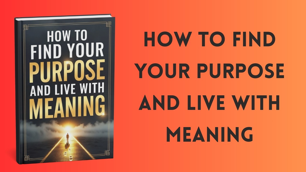 How to Find Your Purpose and Live with Meaning