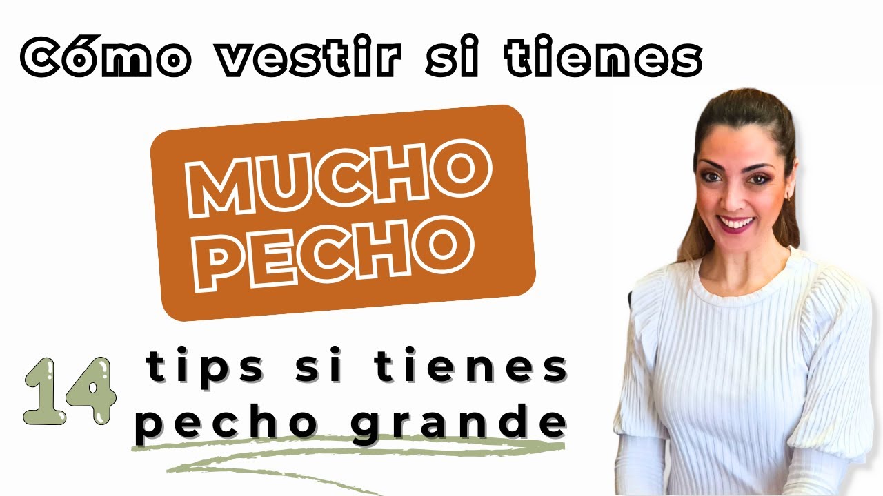 Cómo vestir si tienes mucho pecho | 👍 14 tips si tienes pecho grande
