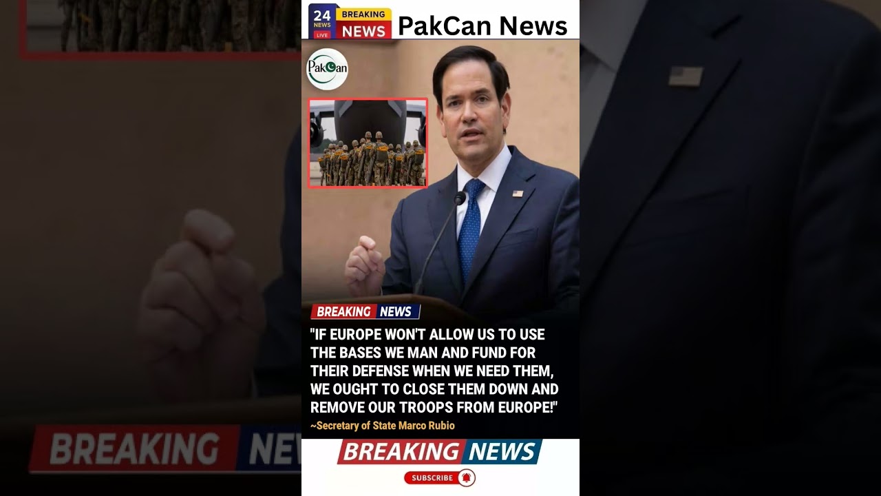 Breaking: Marco Rubio Warns Europe Over U.S. Base Access | PakCan News