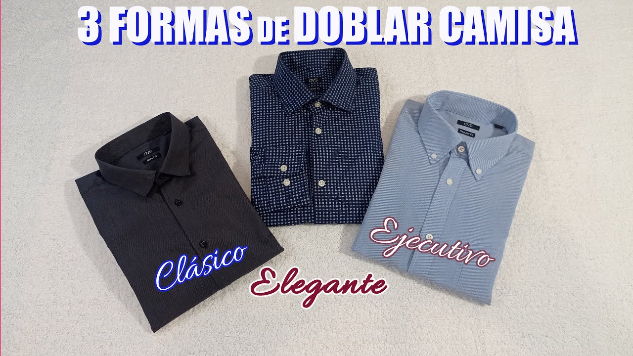 Aprende 3 Formas de Doblar Camisa Social Masculina: Clasico, Ejecutivo y Elegante | Tutorial