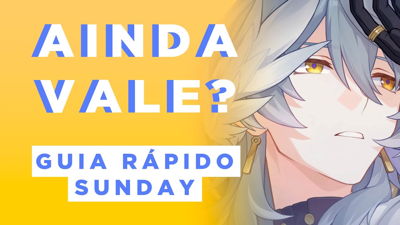GUIA R&Aacute;PIDO: SUNDAY! [ATUALIZADO 3.8] | Honkai: Star Rail