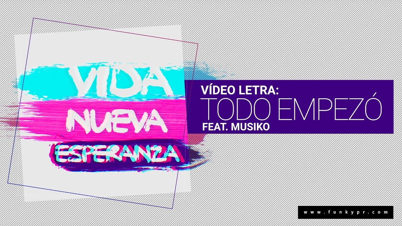 Funky & Musiko - Todo Empez&oacute; (Video Letras)