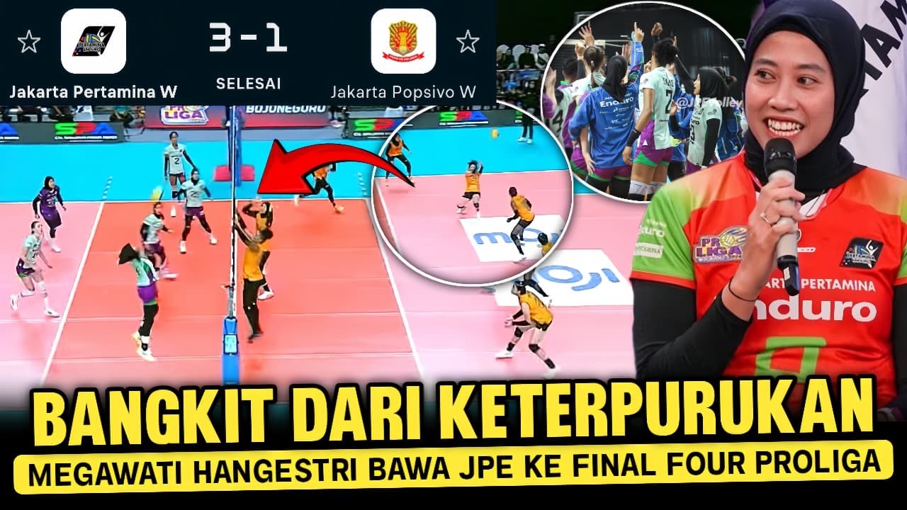 BELAJAR DARI KESALAHAN! MEGAWATI BANGKIT, POPSIVO POLWAN DIKALAHKAN TELAK, JPE MAJU KE FINAL FOUR
