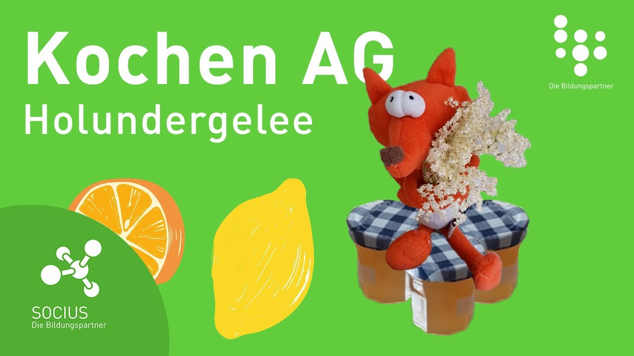&bdquo;AG Kochen: Holundergelee&ldquo; &ndash; Aus den SOCIUS-Schulen