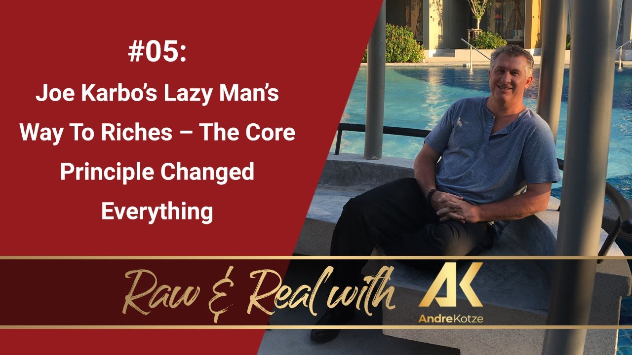 Joe Karbo&rsquo;s Lazy Man&rsquo;s Way To Riches &ndash; The Core Principle Changed Everything