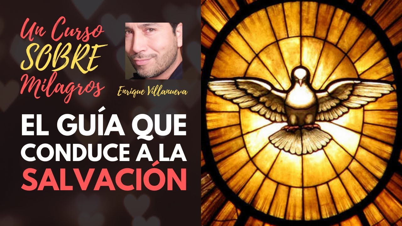 44- UN CURSO SOBRE MILAGROS: EL GUÍA QUE CONDUCE A LA SALVACIÓN