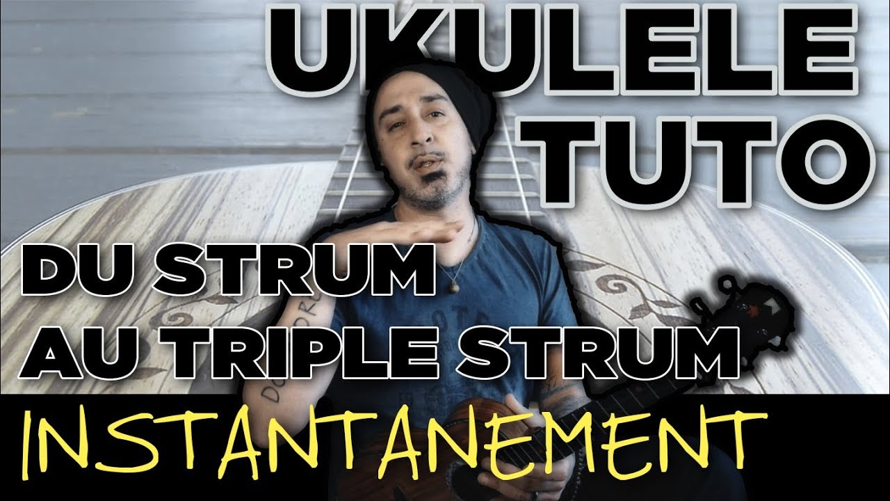 UKULELE TUTO RYTHMIQUE : Du Strum au Triple Strum instantanément