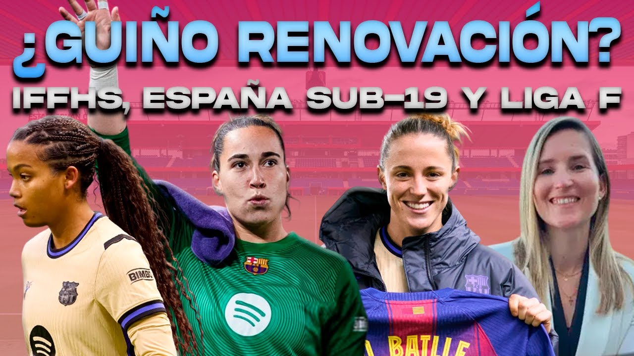 💥 ¿GUIÑO DE CATA? RENOVACIÓN ONA | VICKY, SYDNEY Y AÏCHA: IFFHS | LAPORTA | BELLVER: LIGA F Y MAPI