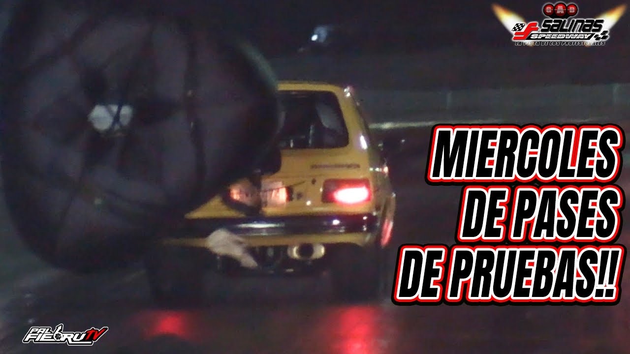 Video MIX Miércoles de Pases de Pruebas en el Calentón - Salinas Speedway!!