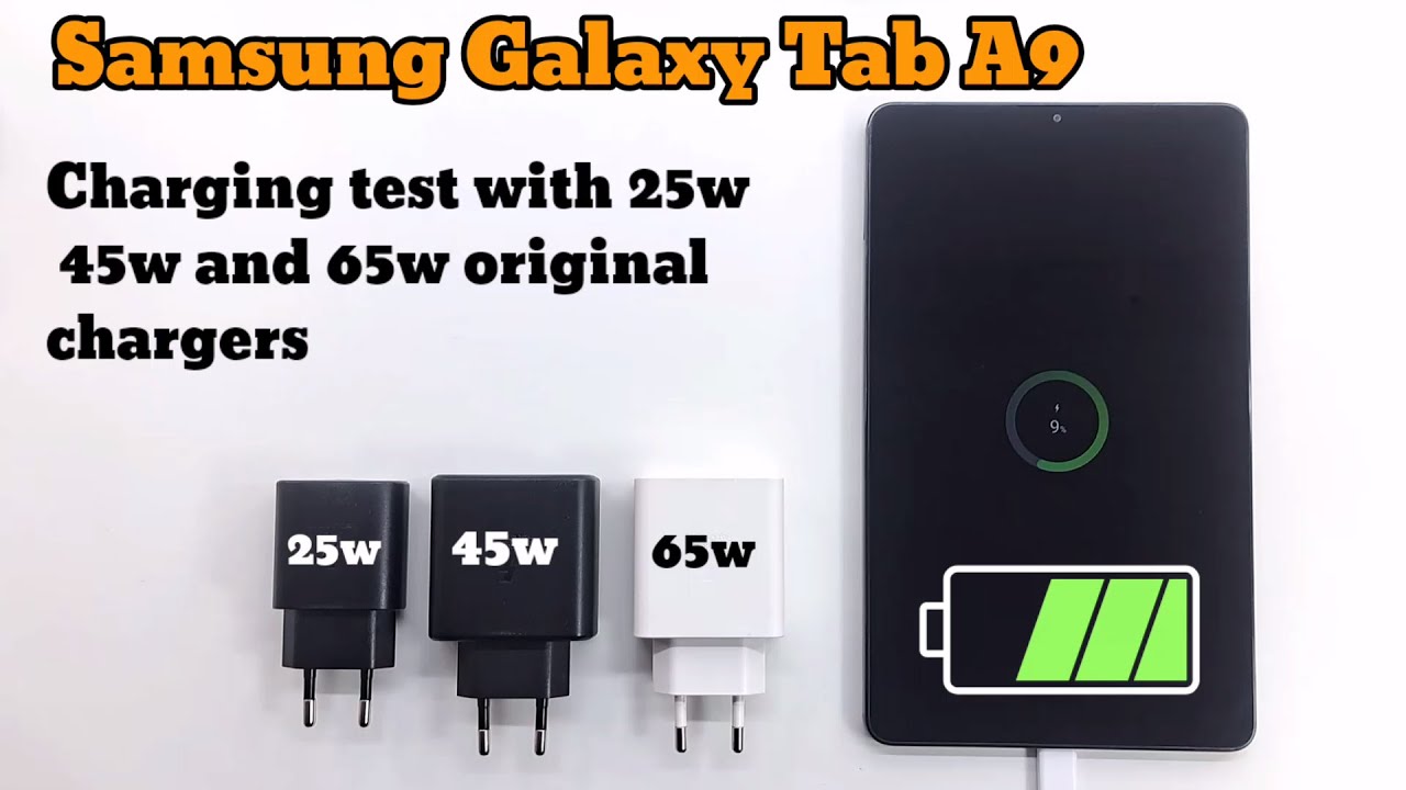 Samsung Galaxy Tab A9 charging test with 25w , 45w and 65w original chargers