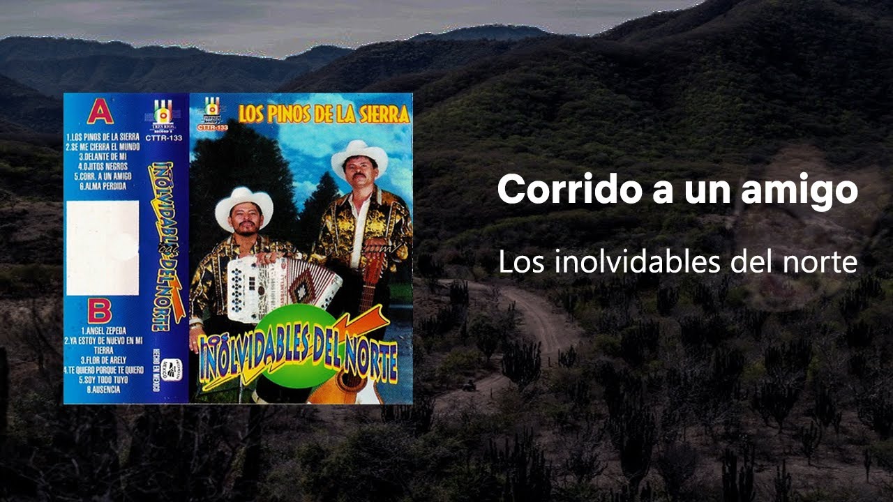 Los inolvidables del norte - Corrido a un amigo (Arturo Beltran)