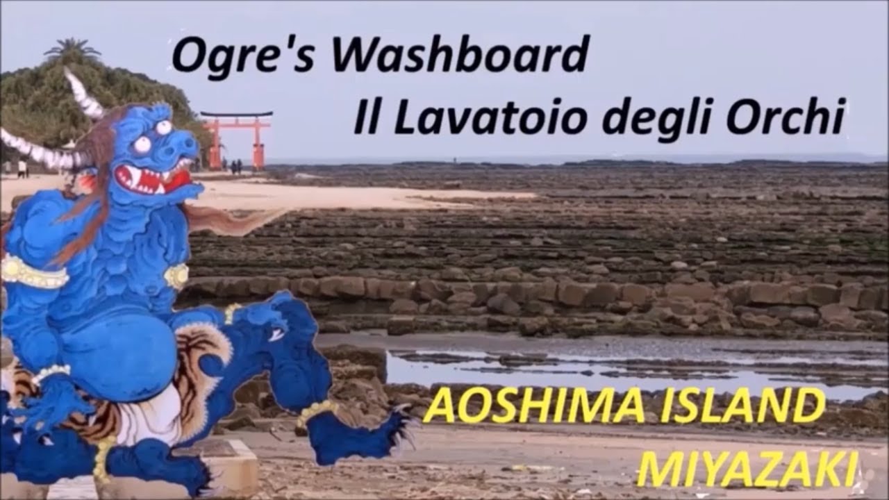 GIAPPONE DA SCOPRIRE - Il Lavatoio degli Orchi - Isola di Aoshima Miyazaki Kyushu