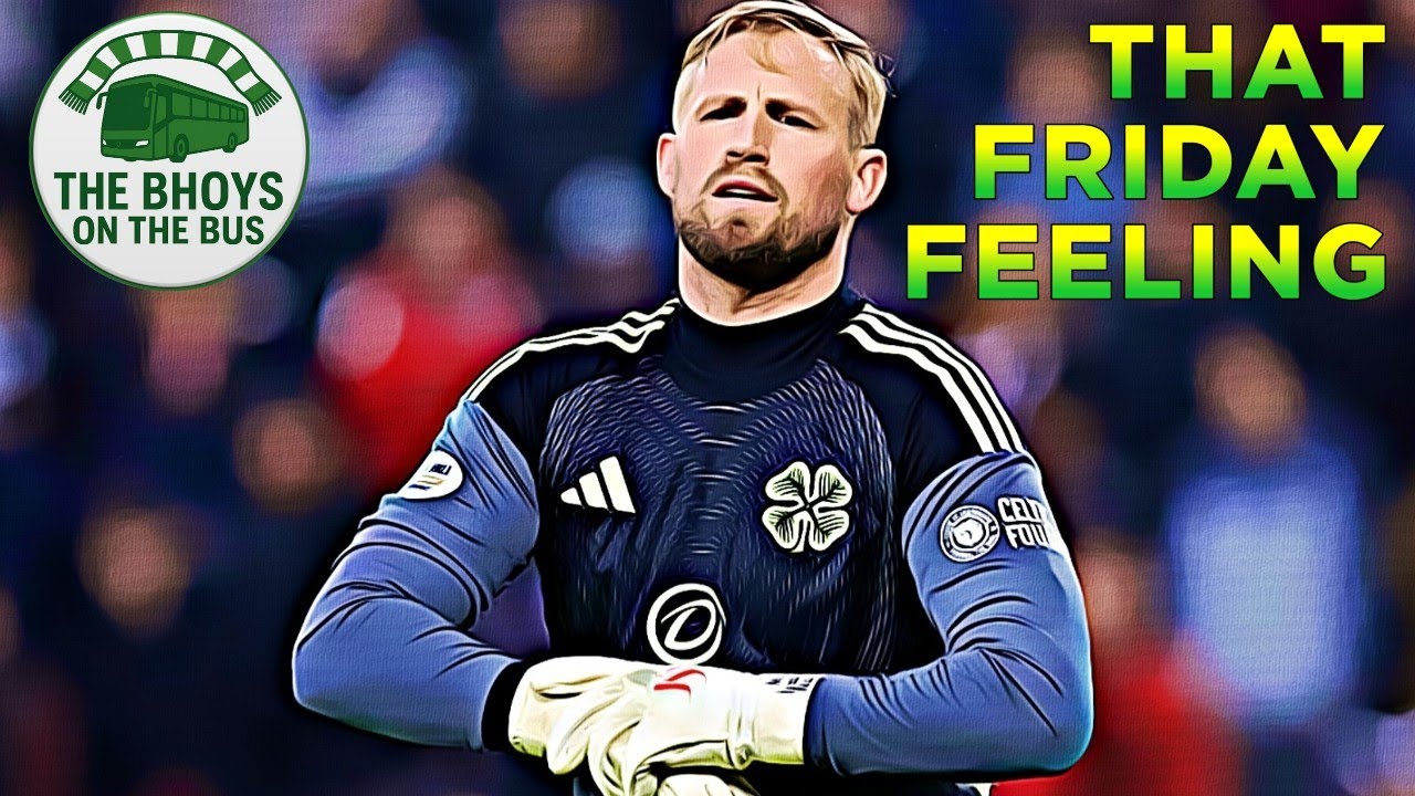 THAT FRIDAY FEELING // BIG LINEUP DECISIONS AWAIT MARTIN O'NEILL AS CELTIC FACE HIBS // EP. 36