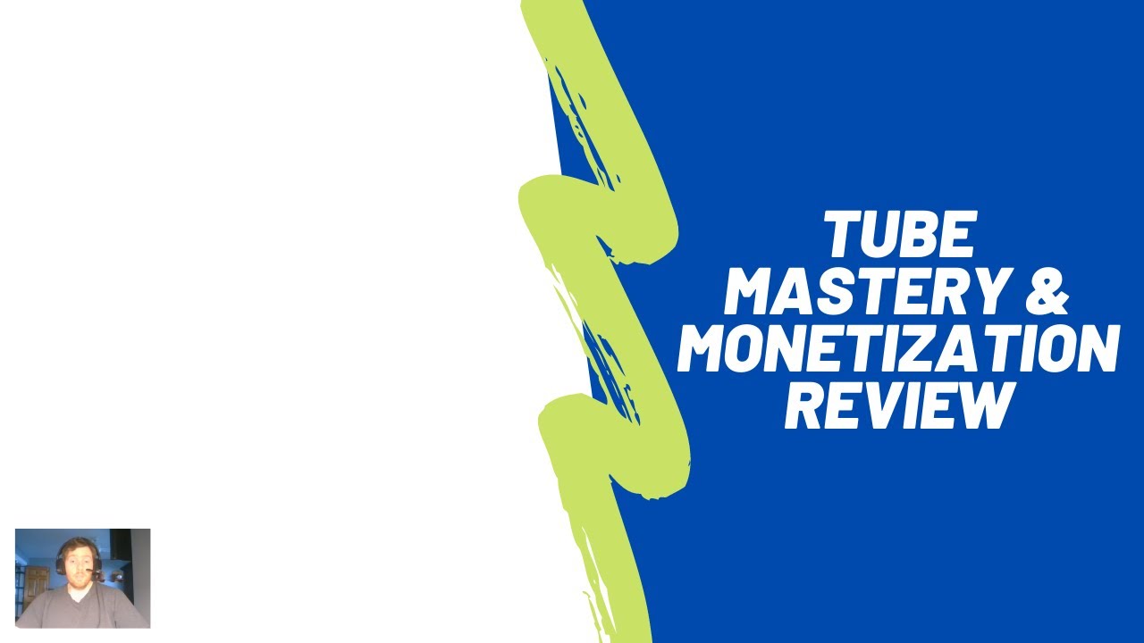 Tube Mastery and Monetization Review
