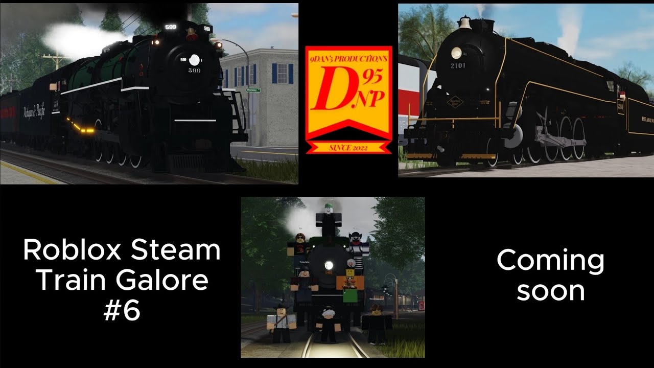 Roblox Steam Train Galore #6 Coming soon