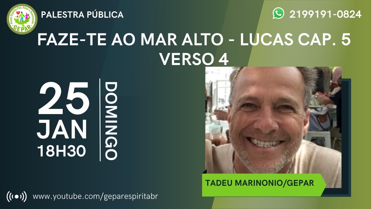 25/01/2026 -Tema: Faze-te ao mar alto - Lucas cap. 5, verso 4 Palestrante: Tadeu Marinonio/Gepar