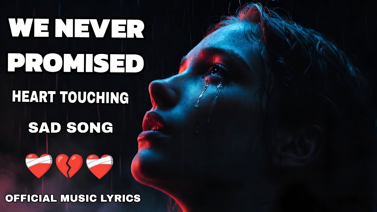We Never Promised Forever… 💔 | The Most Heartbreaking Sad Love Song 2026 (Official Lyrics)