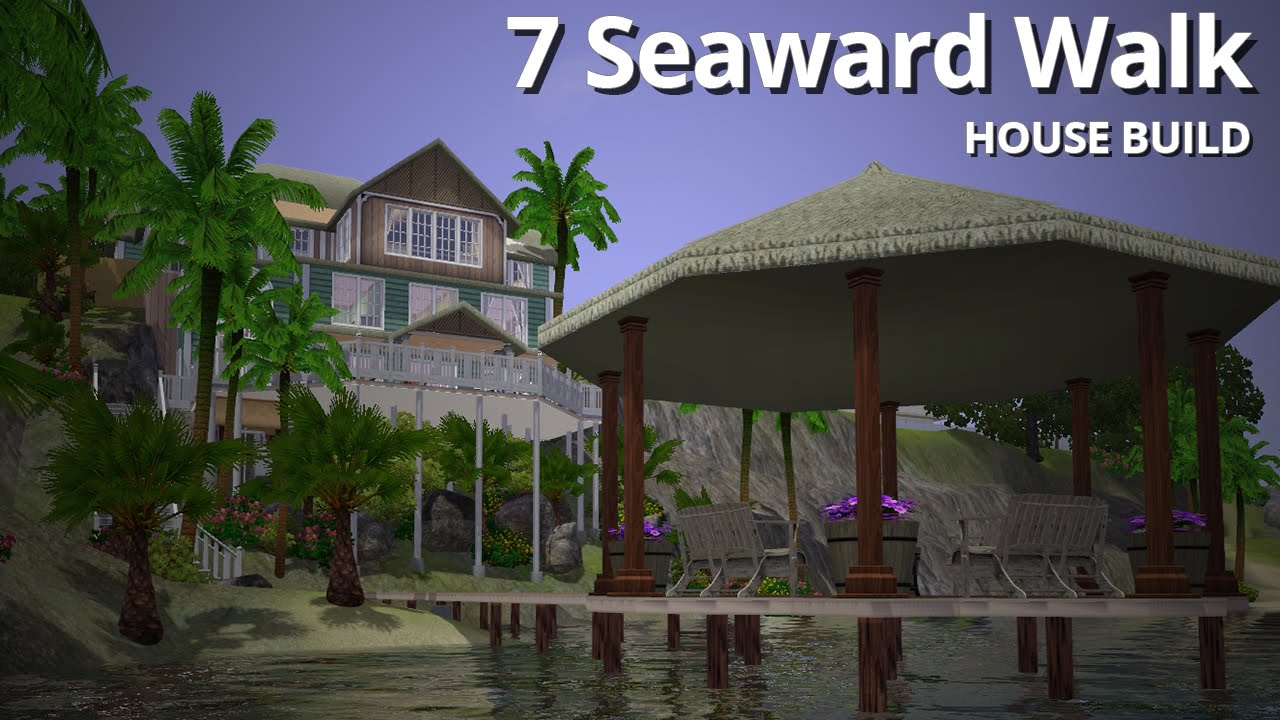 The Sims 3 House Building - 7 Seaward Walk (Part 1 / 2) - Aluna Island