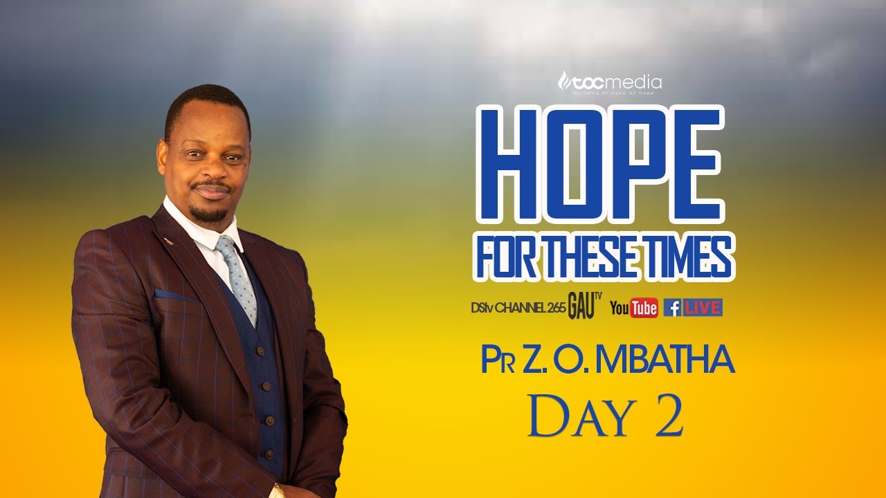 TOC Crusade. DAY 2.  Hope for today 2021 . Pr Z.O. MBATHA