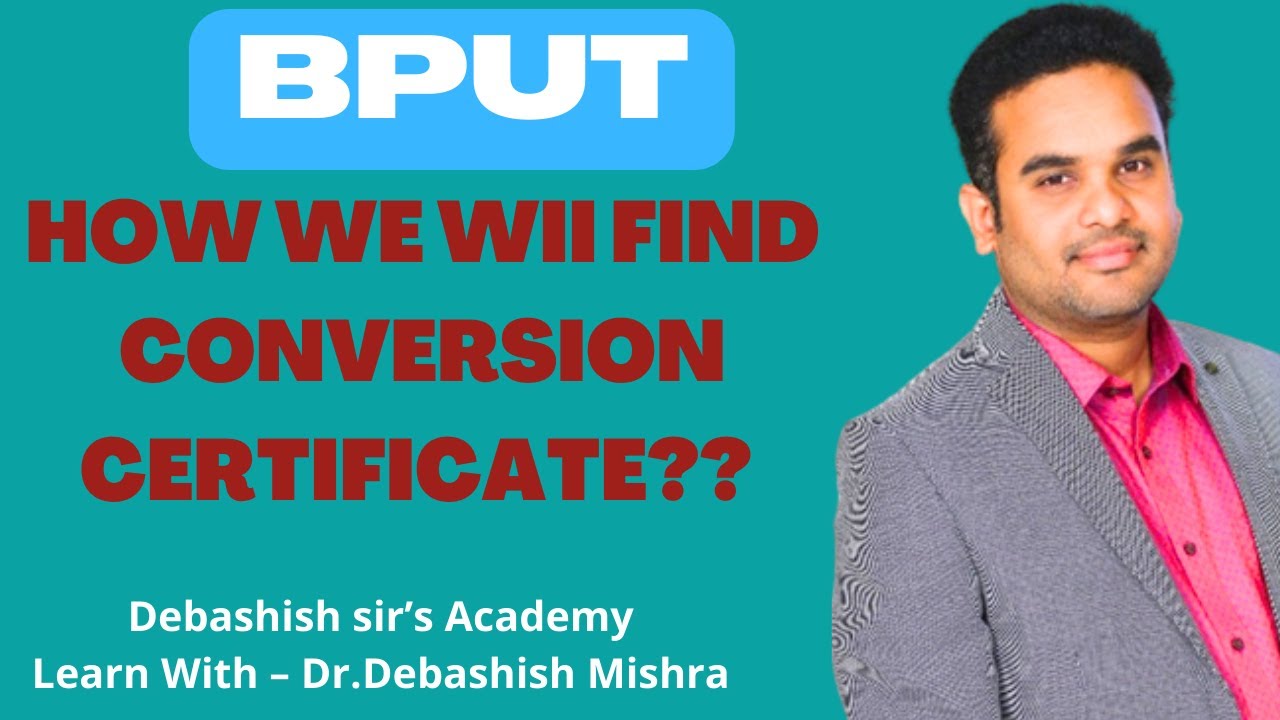 HOW WE WILL FIND CONVERSION CERTIFICATE FROM BPUT WEBSITE??