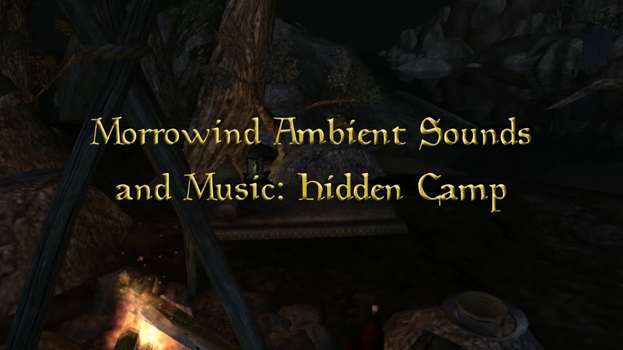 Morrowind Ambient Sounds and Music Hidden Camp