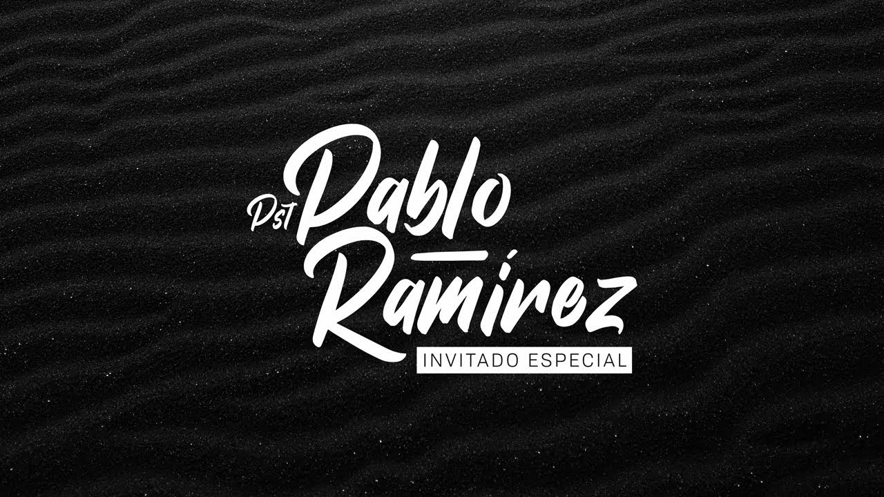 Un Esp&iacute;ritu fuerte &bull; Invitado especial &bull; Pastor Pablo Ram&iacute;rez