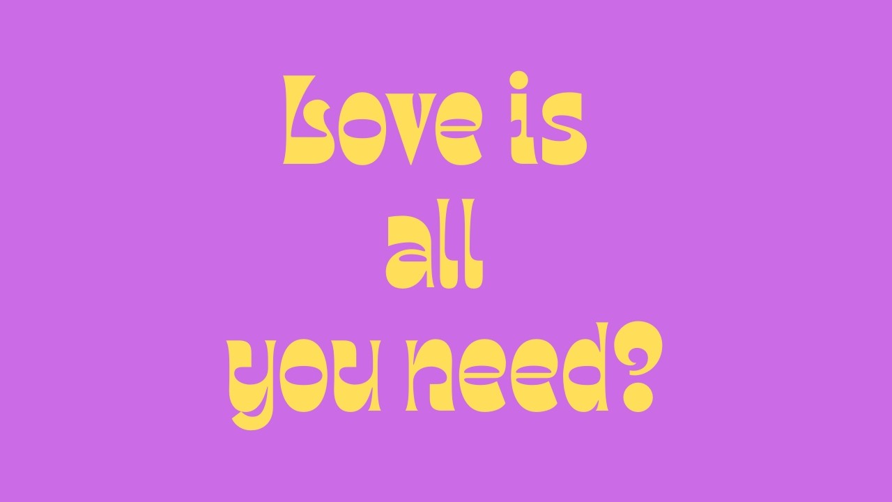 Was John Lennon Right   Is Love All We Need