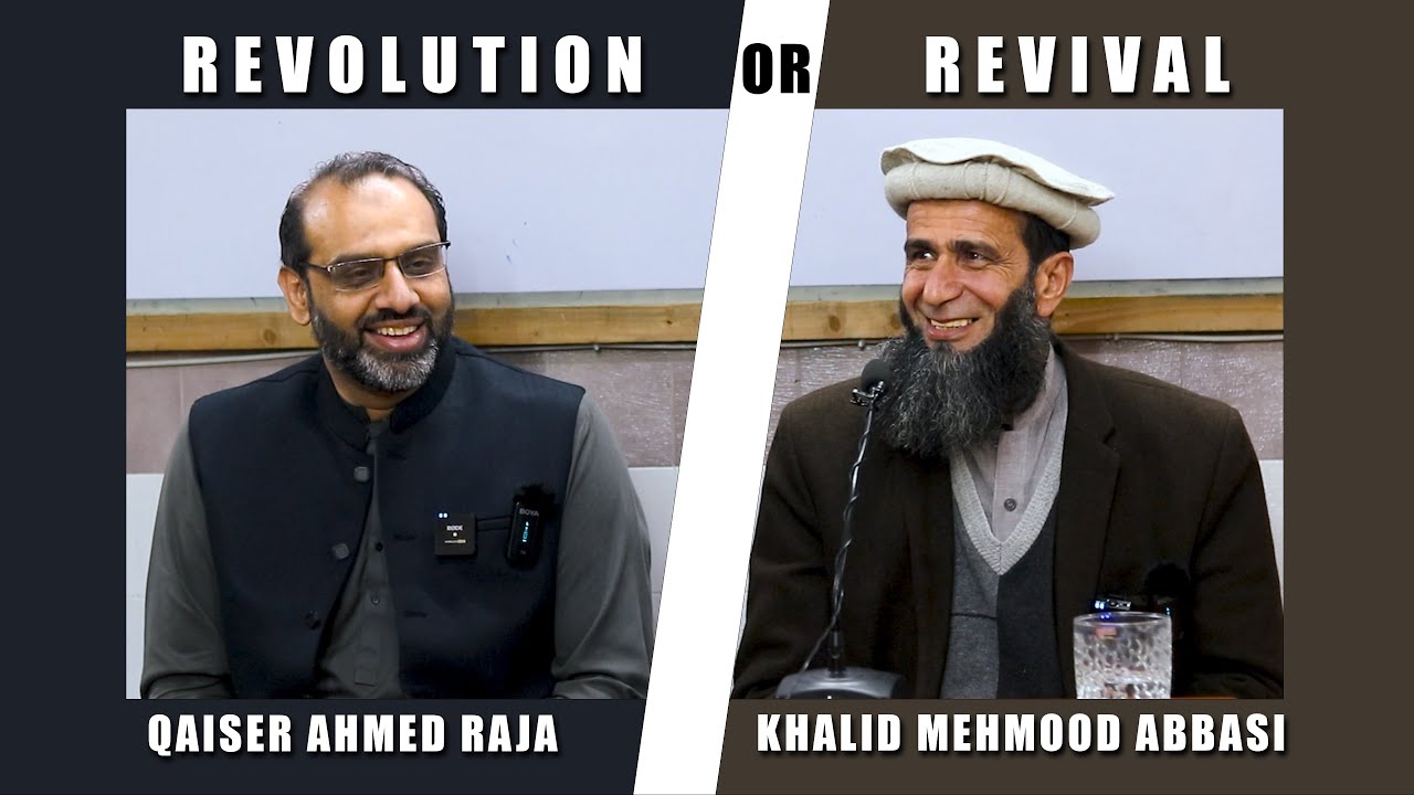 Revolution or Revival! | Qaiser Ahmed Raja | Khalid Mehmood Abbasi