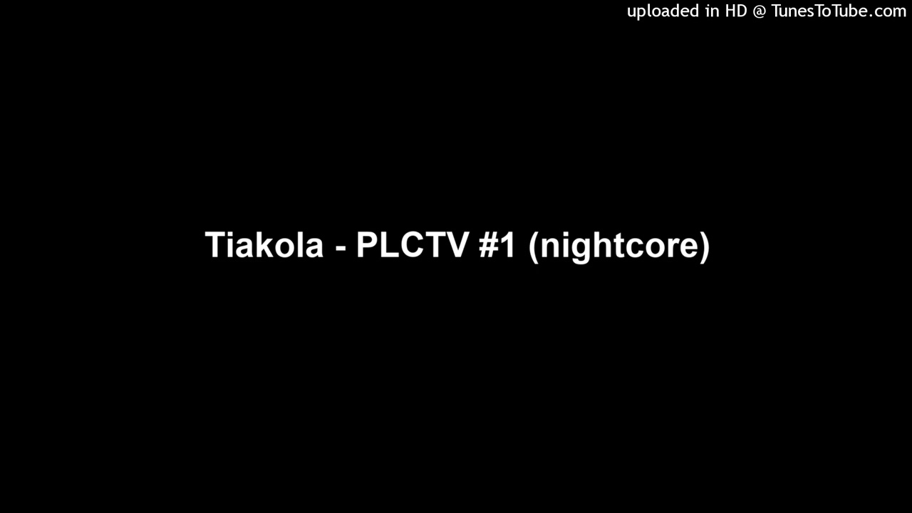 Tiakola - PLCTV #1 (nightcore)