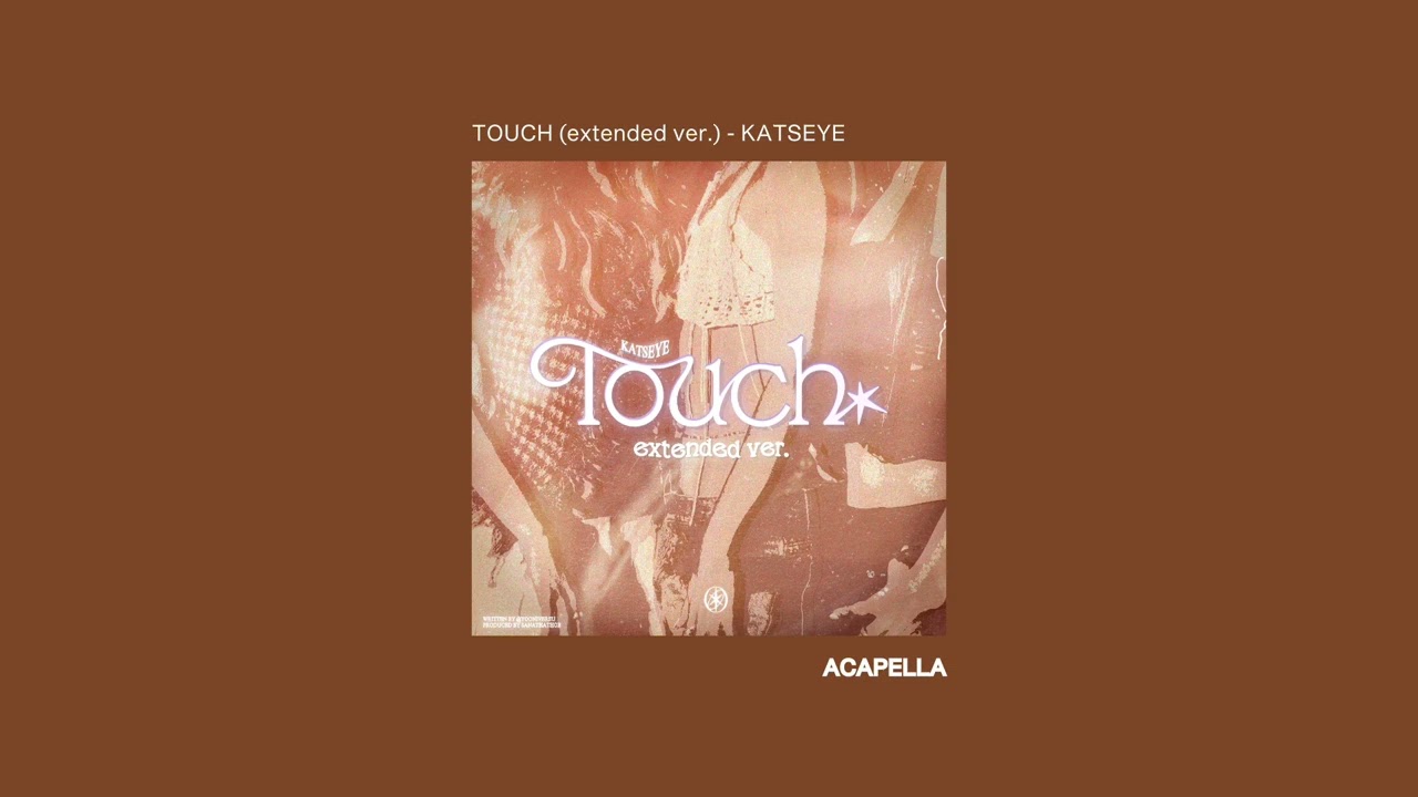 [ACAPELLA] Touch (extended ver.) - KATSEYE