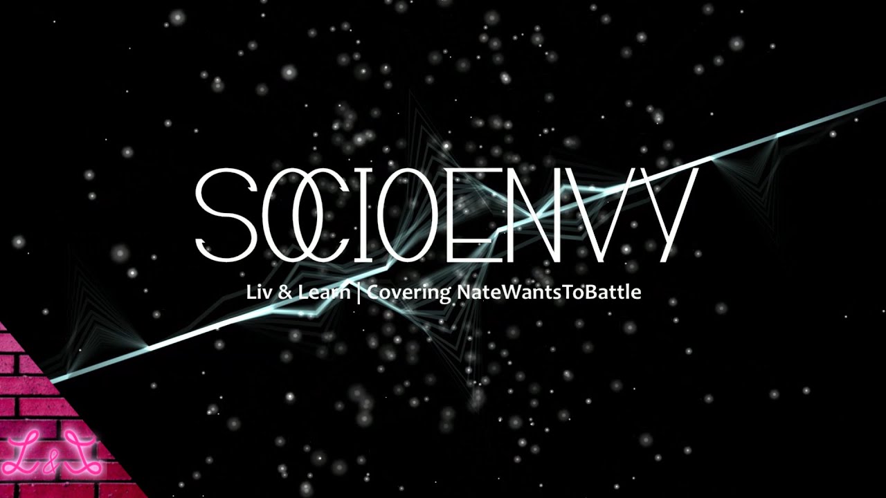 Socioenvy (by NateWantsToBattle) | Cover by Liv & Learn
